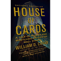 House of Cards: A Tale of Hubris and Wretched Excess on Wall Street