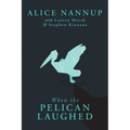 When the Pelican Laughed: The remarkable First Nations memoir of a courageous woman