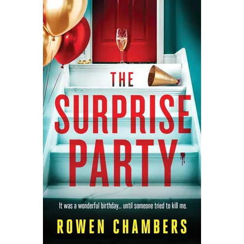 The Surprise Party: A page-turning psychological thriller with a massive twist