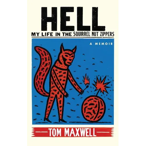 Hell: My Life in the Squirrel Nut Zippers