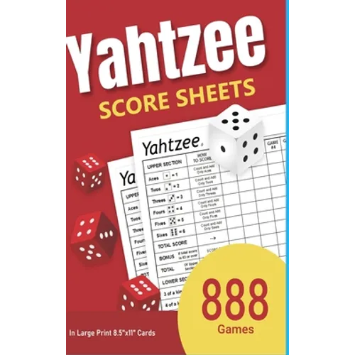 Yahtzee Score Sheets: 888 Games in Large Print 8.5"x11" Cards