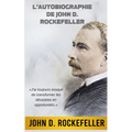 L'Autobiographie de John D. Rockefeller (Traduit)