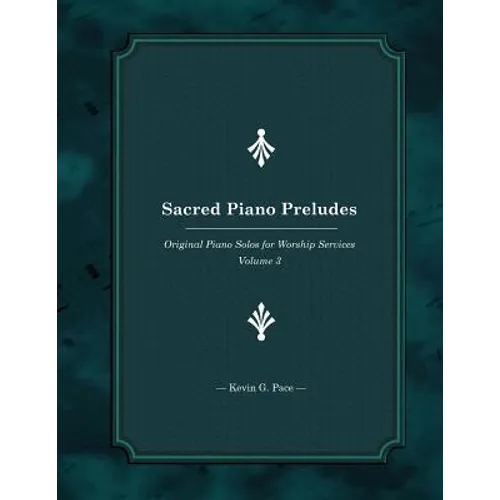 Sacred Piano Preludes 3: Original Piano Solos for Worship Services
