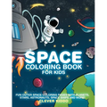 Space Coloring Book for Kids: Fun Outer Space Coloring Pages With Planets, Stars, Astronauts, Space Ships and More!