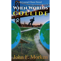 When Worlds Collide: A Conrad Olsen Novel