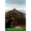En Mis PropiosTérminos: Mi Jornada Con Asperger's = Overcoming Asperger's
