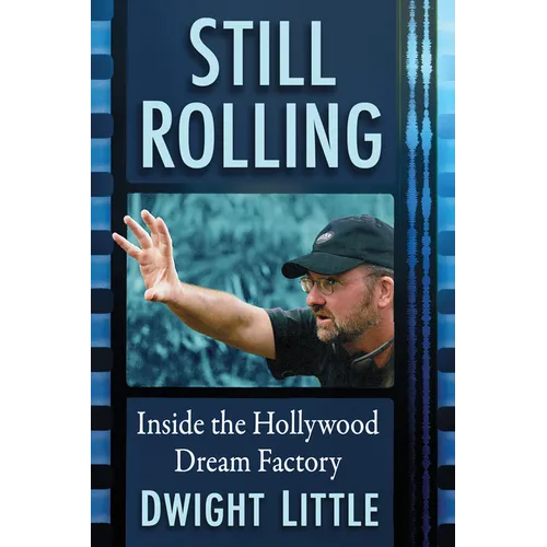 Still Rolling: Inside the Hollywood Dream Factory
