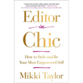 Editor in Chic: How to Style and Be Your Most Empowered Self