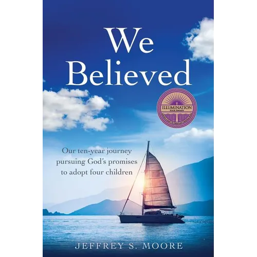 We Believed: Our ten-year journey pursuing God's promises to adopt four children