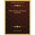 Stellar Theology and Masonic Astronomy