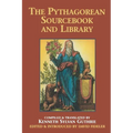 The Pythagorean Sourcebook and Library: An Anthology of Ancient Writings Which Relate to Pythagoras and Pythagorean Philosophy