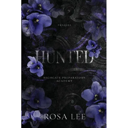 Hunted: A Highgate Preparatory Academy Prequel