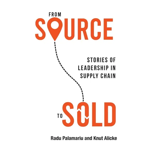 From Source to Sold: Stories of Leadership in Supply Chain