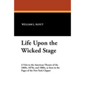 Life Upon the Wicked Stage