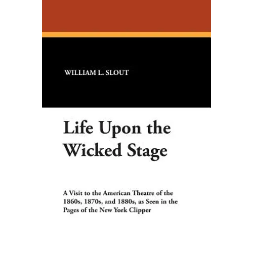 Life Upon the Wicked Stage