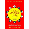 Hello Goodbye Hello: A Circle of 101 Remarkable Meetings