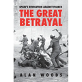 Spain's Revolution Against Franco: The Great Betrayal