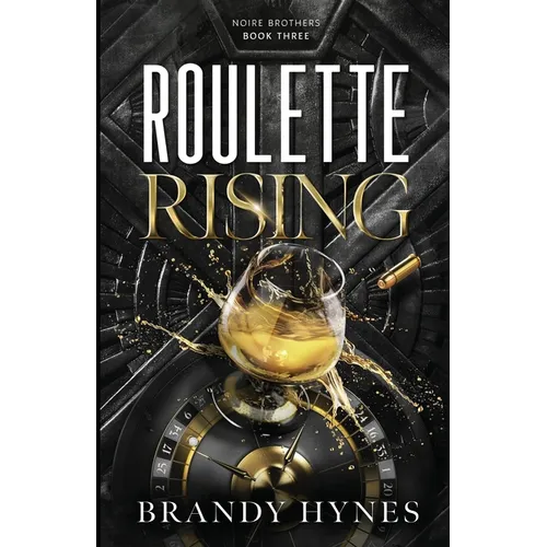 Roulette Rising: The Noire Brothers Series Book 3: Noire Brothers Book 3
