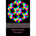 Critical Reasoning: A Romp through the Foothills of Logic for the Complete Beginner