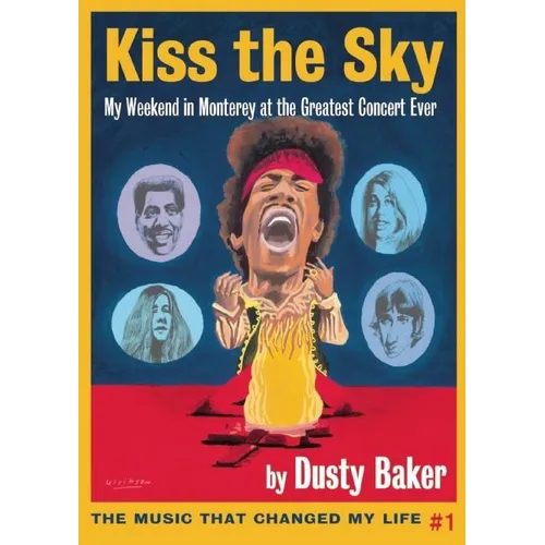 Kiss the Sky: My Weekend in Monterey for the Greatest Rock Concert Ever