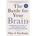 The Battle for Your Brain: Defending the Right to Think Freely in the Age of Neurotechnology