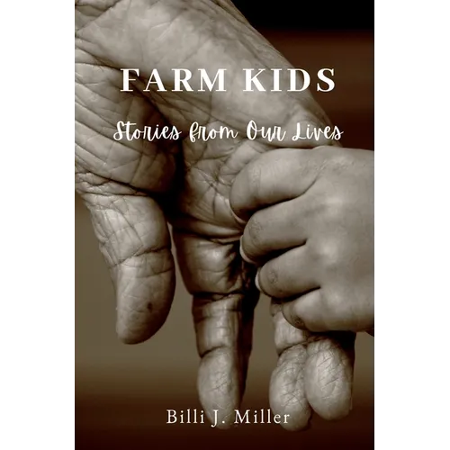 Farm Kids: Stories from Our Lives
