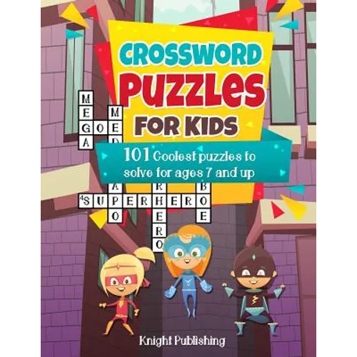 Crossword Puzzles For Kids: 101 Coolest puzzles to solve for ages 7 and up