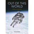 Out of This World: Life as an Astronaut