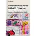 Hidden Multilingualism in 19th-Century European Literature: Traditions, Texts, Theories