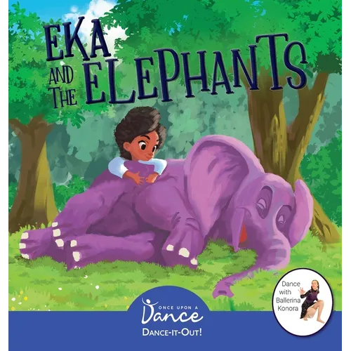 Eka and the Elephants: A Dance-It-Out Creative Movement Story for Young Movers