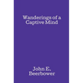 Wanderings of a Captive Mind