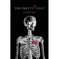 The Pretty The Ugly