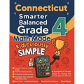Connecticut Smarter Balanced Grade 4 Math Made Ridiculously Simple: A Comprehensive 4th Grade Guide to Acing Smarter Balanced Math