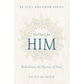 No One Like Him: Beholding the Beauty of God