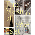 The Making of V&a East