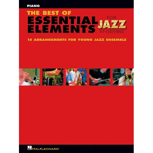 The Best of Essential Elements for Jazz Ensemble: 15 Selections from the Essential Elements for Jazz Ensemble Series - Piano