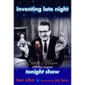 Inventing Late Night: Steve Allen And the Original Tonight Show