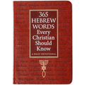 365 Hebrew Words Every Christian Should Know: A Daily Devotional