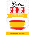Learn Spanish for Beginners, Dummies & Idiots
