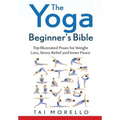The Yoga Beginner's Bible