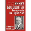 Barry Goldwater: Freedom Is His Flightplan