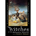 Witches of the Atlantic World: An Historical Reader and Primary Sourcebook