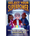 Select Your Superpower: You Save The World, Adventure #1