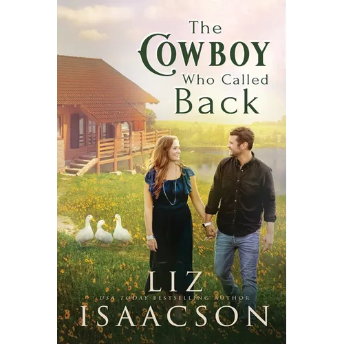 The Cowboy Who Called Back: Grumpy Cowboy Sweet Romance & Small Town Saga