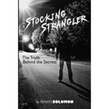 The Stocking Strangler: The Truth behind the Secrets