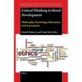 Critical Thinking in Moral Development: Philosophy, Psychology, Education, and Assessment