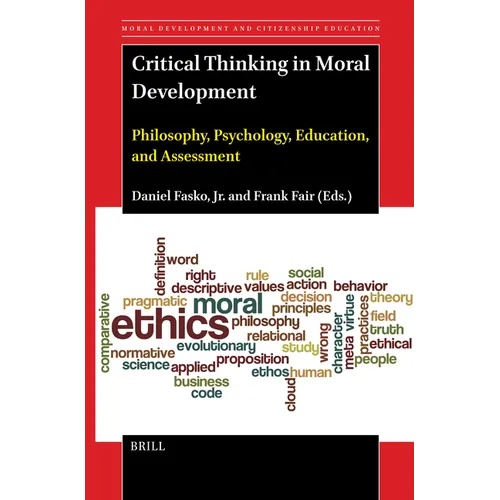 Critical Thinking in Moral Development: Philosophy, Psychology, Education, and Assessment