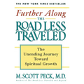 Further Along the Road Less Traveled: The Unending Journey Towards Spiritual Growth