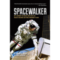 Spacewalker: My Journey in Space and Faith as Nasa's Record-Setting Frequent Flyer