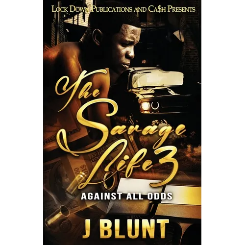 The Savage Life 3: Against All Odds